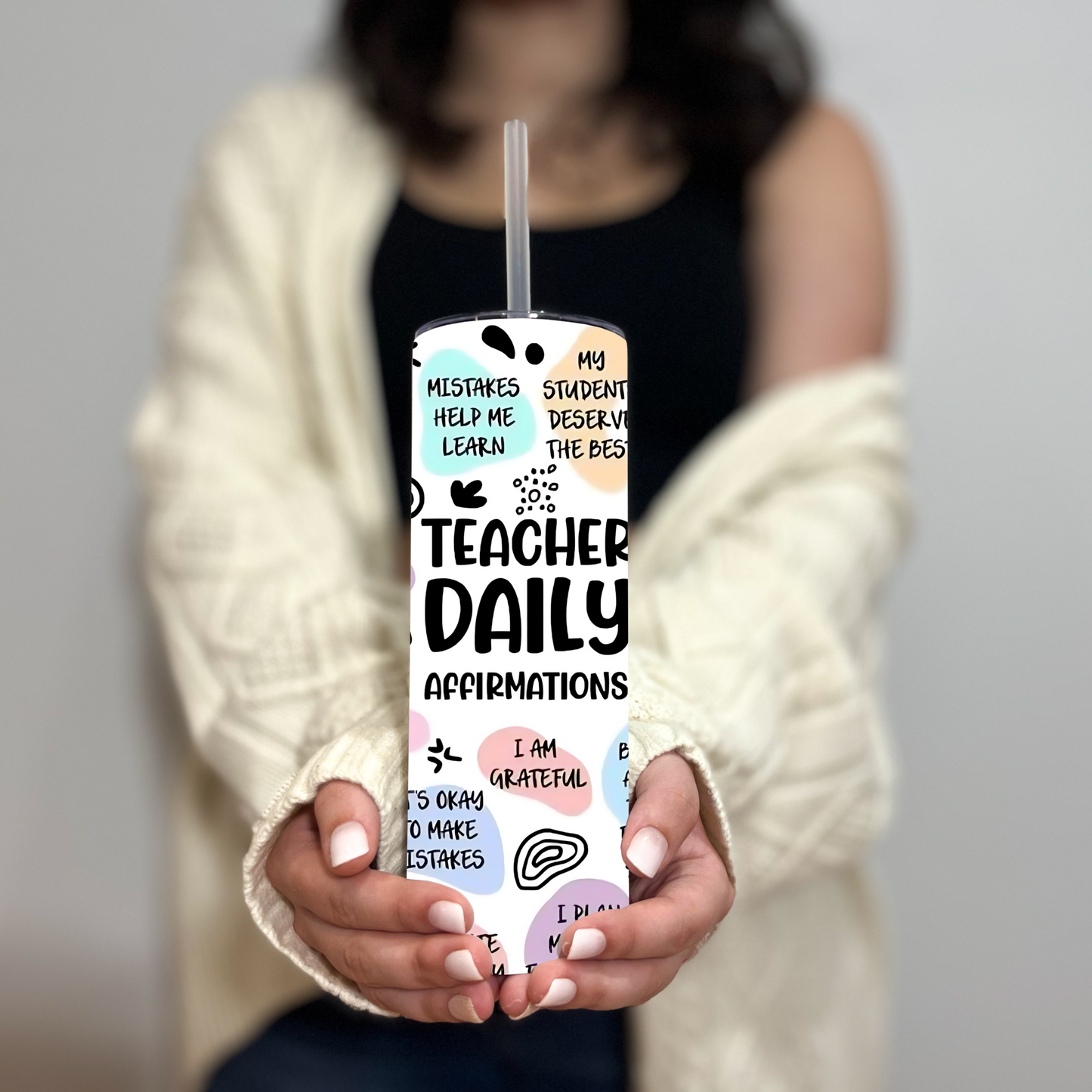 Daily Affirmations Teacher Tumbler - Motivational Gift for Teachers - Sippincity