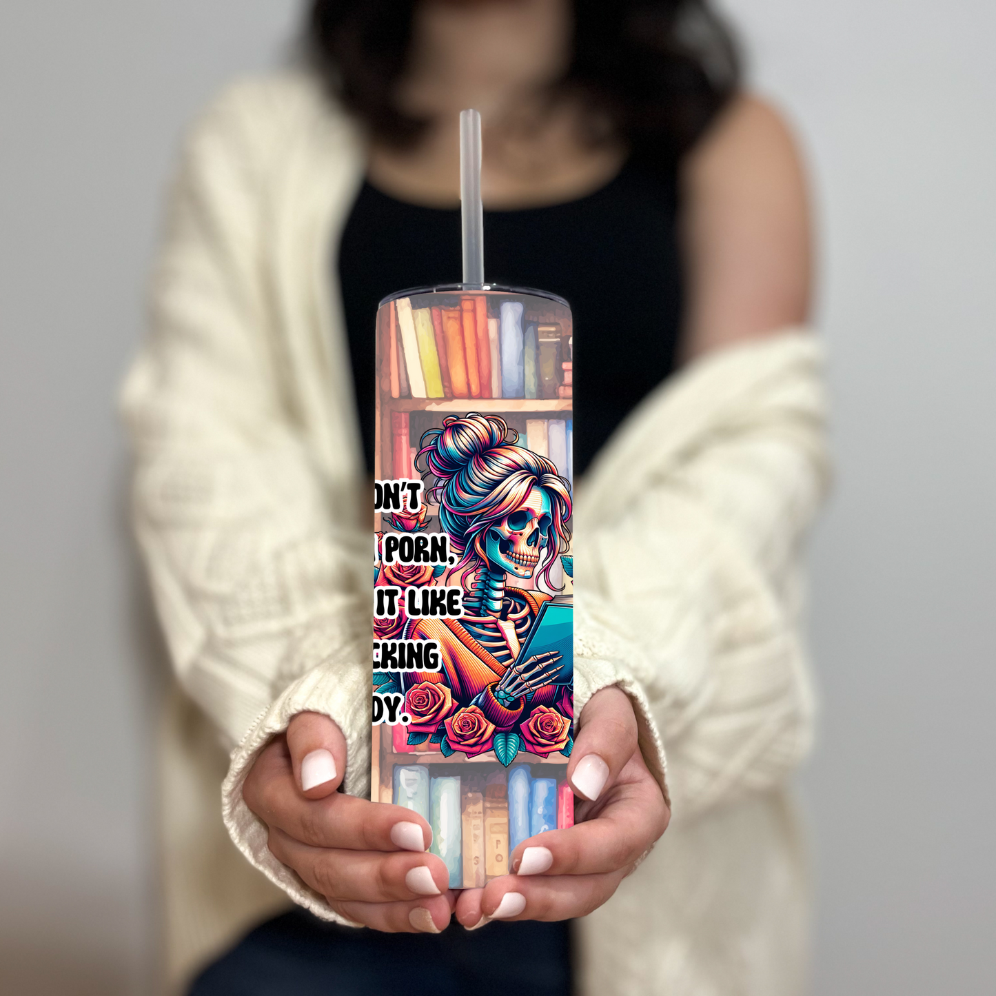 Funny Book Lover Tumbler – “I Don’t Watch Porn, I Read It” Skeleton & Bookshelf - Sippincity