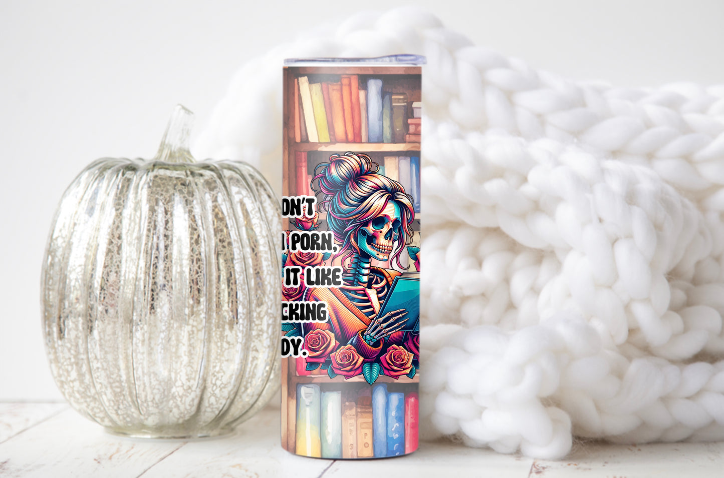 Funny Book Lover Tumbler – “I Don’t Watch Porn, I Read It” Skeleton & Bookshelf - Sippincity