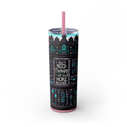 Reading Lover Tumbler - I Don’t Need More Therapy, I Just Need Books - Bookish Gift Idea - Sippincity