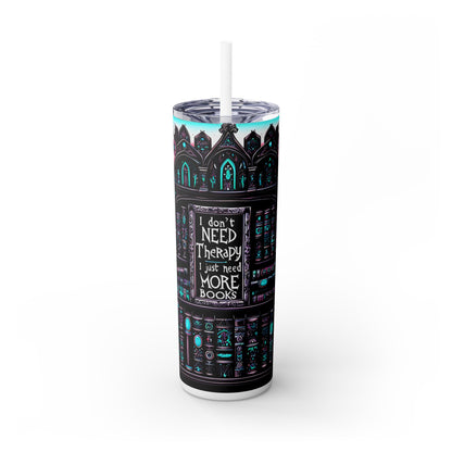 Reading Lover Tumbler - I Don’t Need More Therapy, I Just Need Books - Bookish Gift Idea - Sippincity
